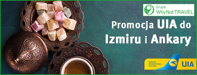 UIA: Specjalna promocja  - Izmir 706 zł, Ankara 818 zł  				 / Promocje